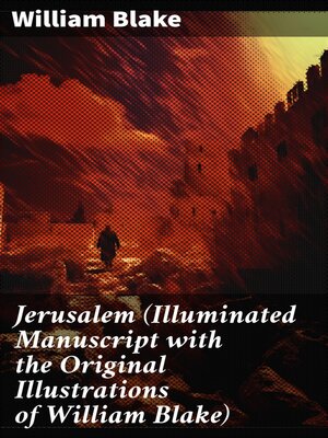 cover image of Jerusalem (Illuminated Manuscript with the Original Illustrations of William Blake)